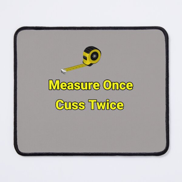 Item preview, Measure Once Cuss Twice Measuring Tape Design designed and sold by Angela Mello.