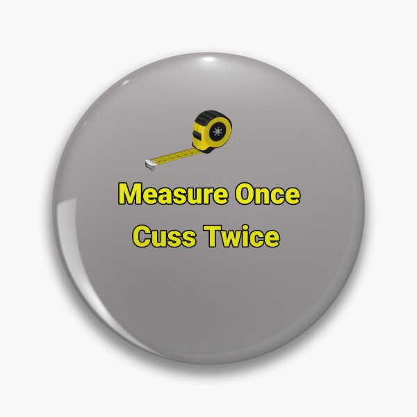Item preview, Measure Once Cuss Twice Measuring Tape Design designed and sold by Angela Mello.