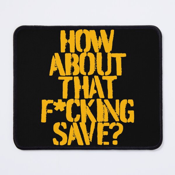 Item preview, How about that f*cking save? (*ORIGINAL DESIGN*) designed and sold by crowbarr.