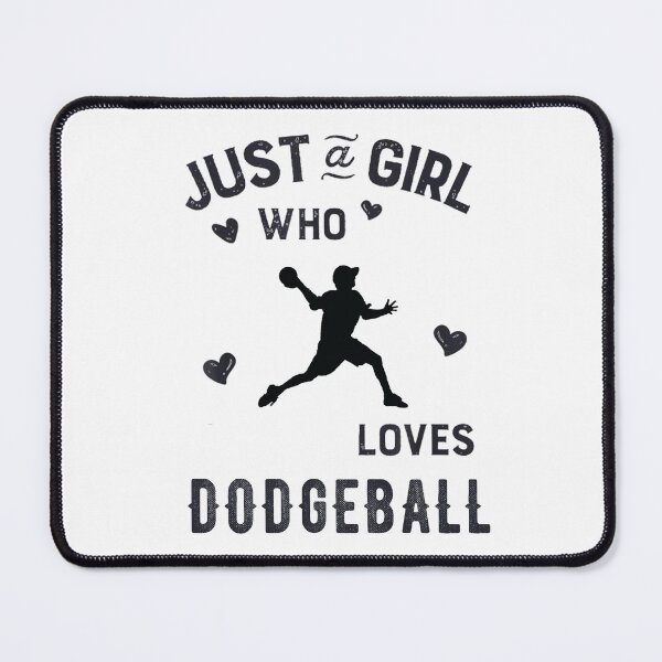 Item preview, Just A Girl Who Loves Dodgeball, Dodgeball Quote, Funny Dodgeball designed and sold by Aerial Addicts.