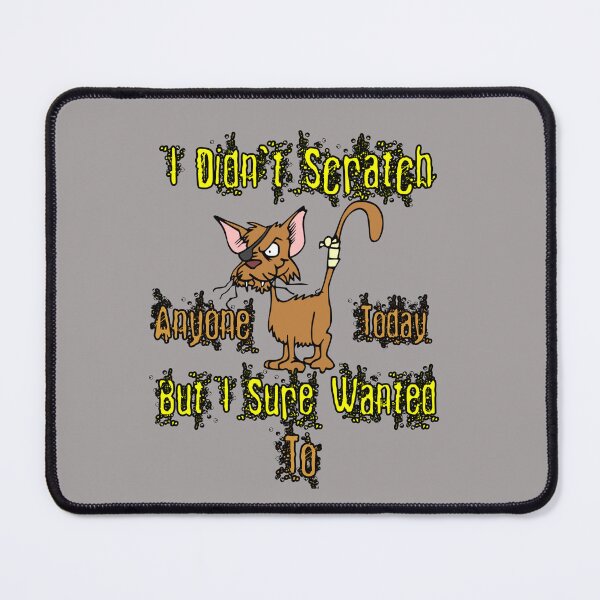 Item preview, I Didn't Scratch Anyone Today But I Sure Wanted To Mean Cat Design designed and sold by Angela Mello.
