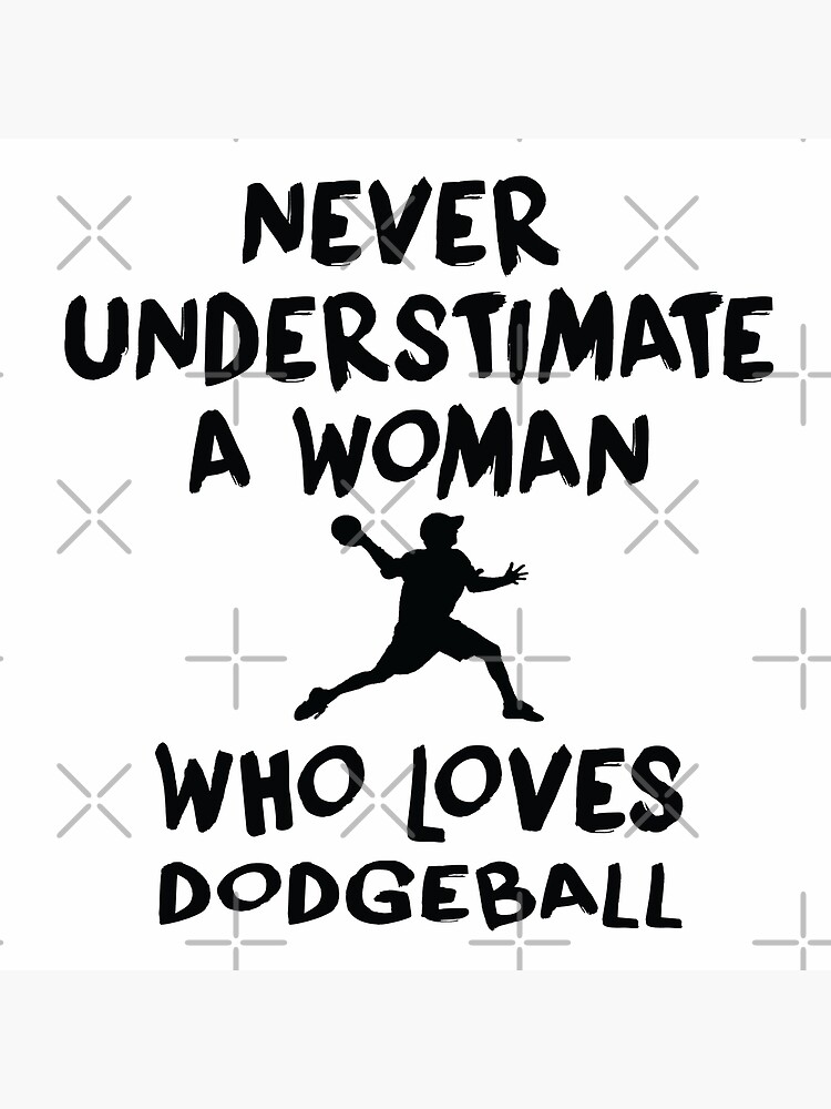 "A Woman Who Loves Dodgeball , Dodgeball Quote, Funny Dodgeball" Poster