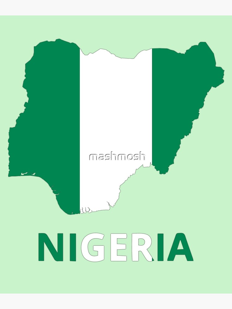 "Nigerian Flag Inside Map Of Nigeria " Poster By Mashmosh | Redbubble