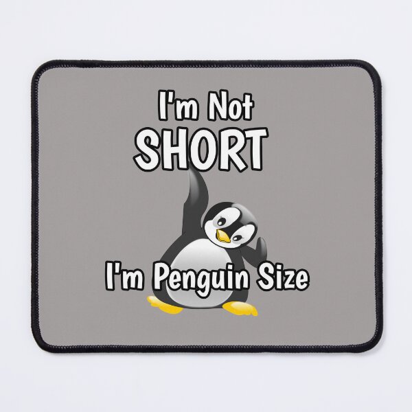 Item preview, I'm Not Short I'm Penguin Size Design designed and sold by Angela Mello.