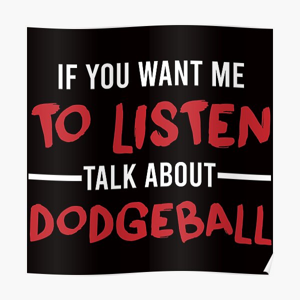 "Talk About Dodgeball, Dodgeball Quote, Funny Dodgeball" Poster for