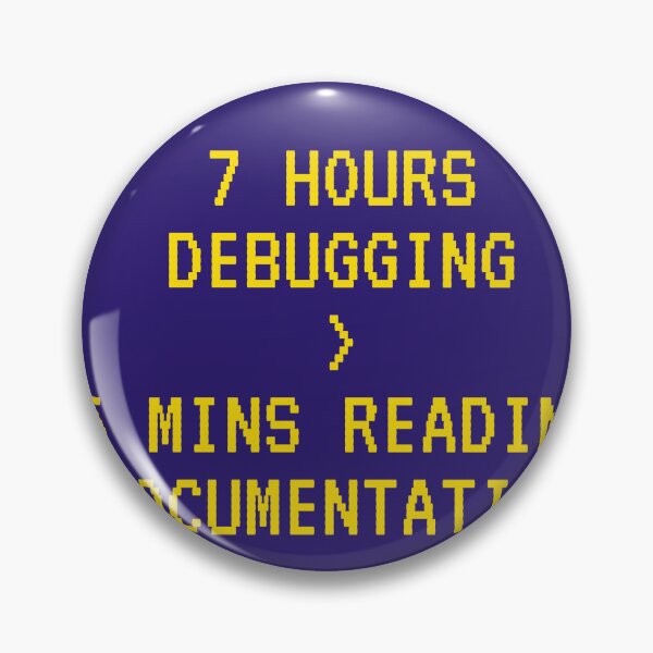 Item preview, 7 Hours Debugging > 5 Mins Reading Documentation designed and sold by Kilvish.
