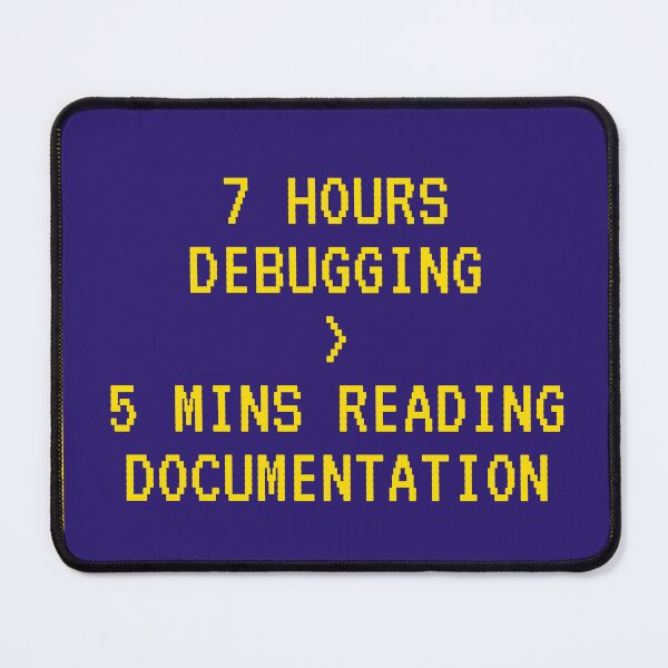 Item preview, 7 Hours Debugging > 5 Mins Reading Documentation designed and sold by Kilvish.