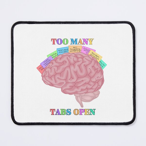 Item preview, Too Many Brain Tabs Open designed and sold by thecreatif.