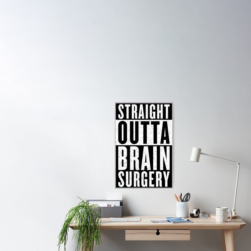 Straight Outta Brain Surgery Hospital Recovery Get Well Gag Poster For Sale By Genie Design 