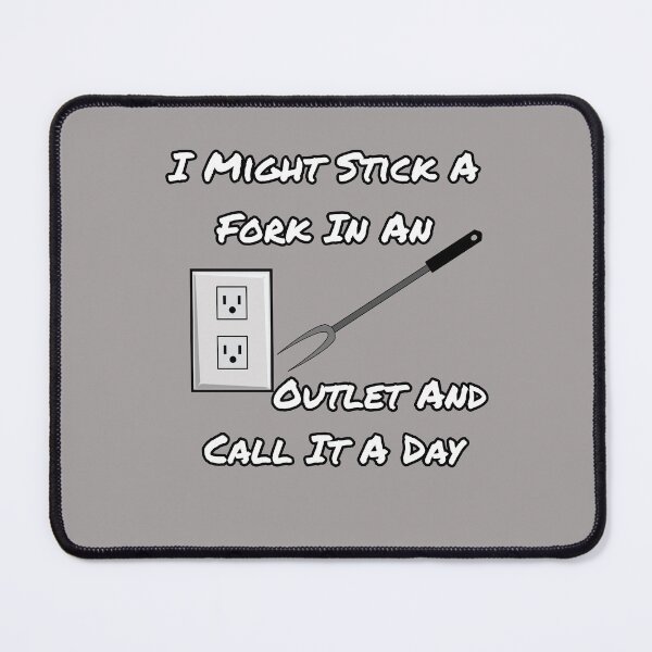 Item preview, I Might Stick A Fork In An Outlet And Call It A Day Design designed and sold by Angela Mello.