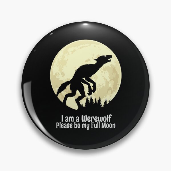 Item preview, I am a Werewolf Please be my Full Moon designed and sold by KewaleeTee.