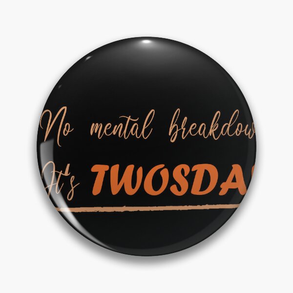 Item preview, No mental breakdown, it's TWOSDAY designed and sold by misskholeta.