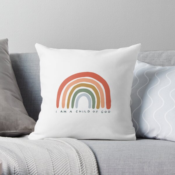I Am A Child of God Rainbow Throw Pillow