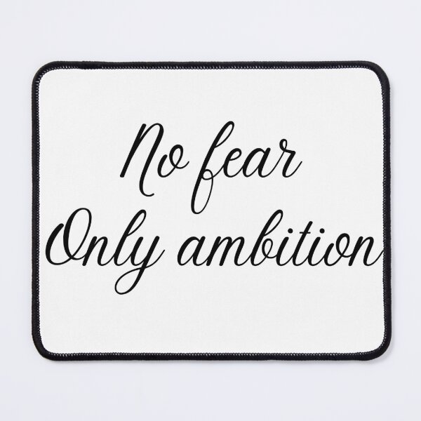 Item preview, No fear, only ambition designed and sold by D1ogo.