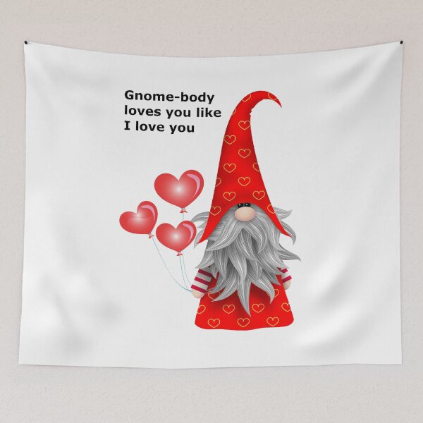 Item preview, Gnome-body loves you like I love you designed and sold by Becky Hunter.