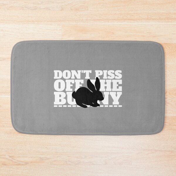 Item preview, Don't Piss Off The Bunny designed and sold by ThingsInMyHead2.