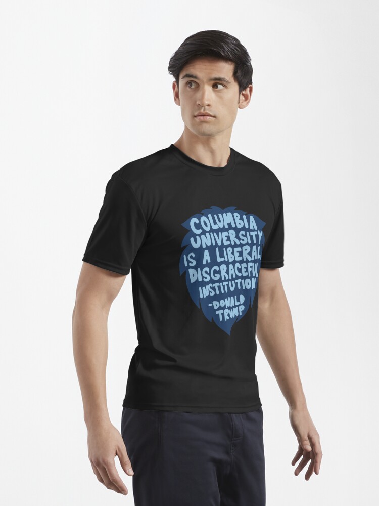 Columbia University: A Liberal, Disgraceful Institution (BUBBLE LETTERS)  Active T-Shirt for Sale by neatchicdesigns