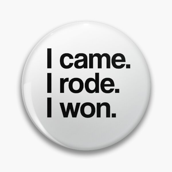 Item preview, I came I rode I won designed and sold by theaadesigns.