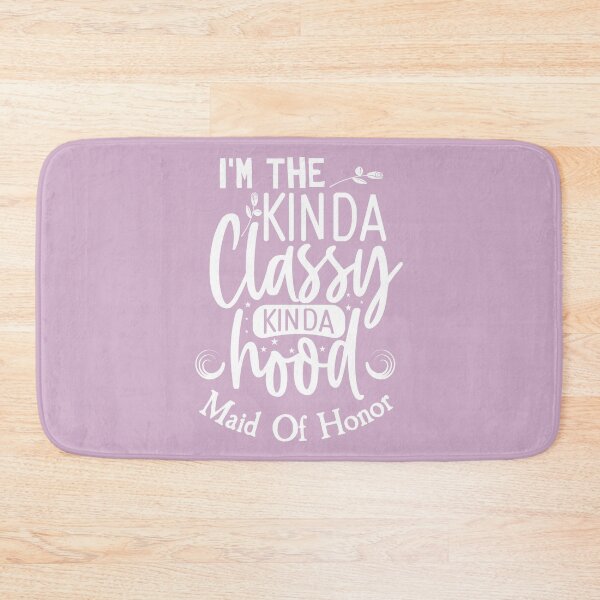 Item preview, I'm The Kinda Classy Kinda Hood Maid Of Honor designed and sold by franktact.