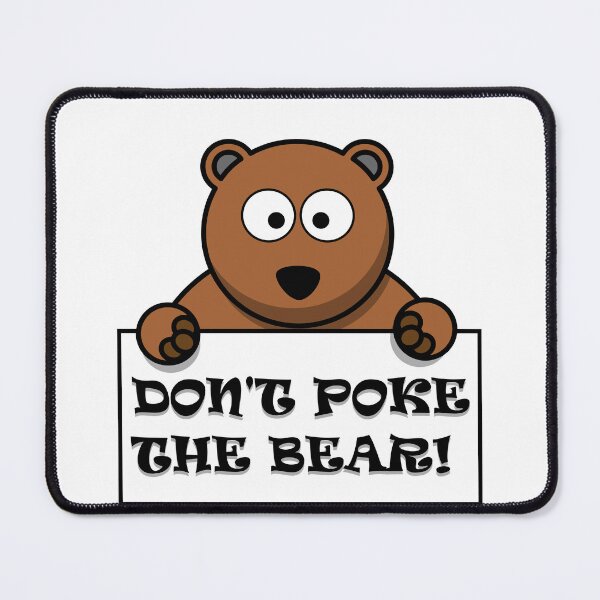 Item preview, Don't poke the bear cute bear warning  designed and sold by krysoth.