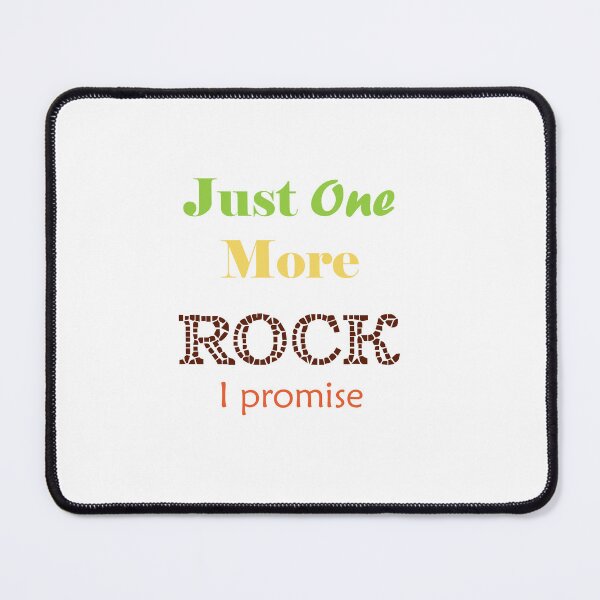 Item preview, Just One More Rock designed and sold by Kybruno's Creations.
