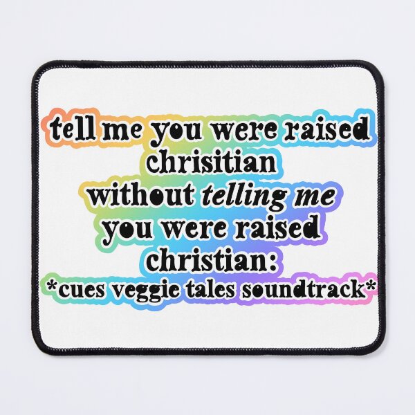Item preview, Tell Me You Were Raised Christian designed and sold by Ashleigh Does Art Stuff.