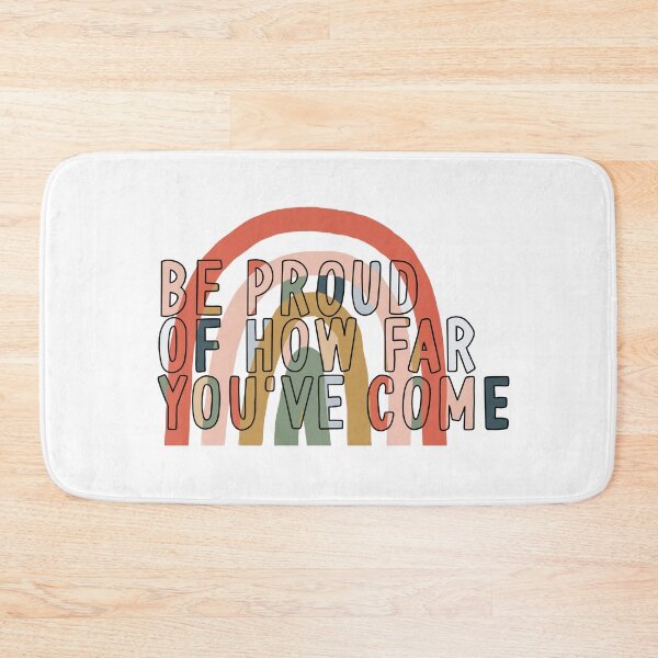 Item preview, Be Proud of How Far You've Come designed and sold by Ashleigh Does Art Stuff.