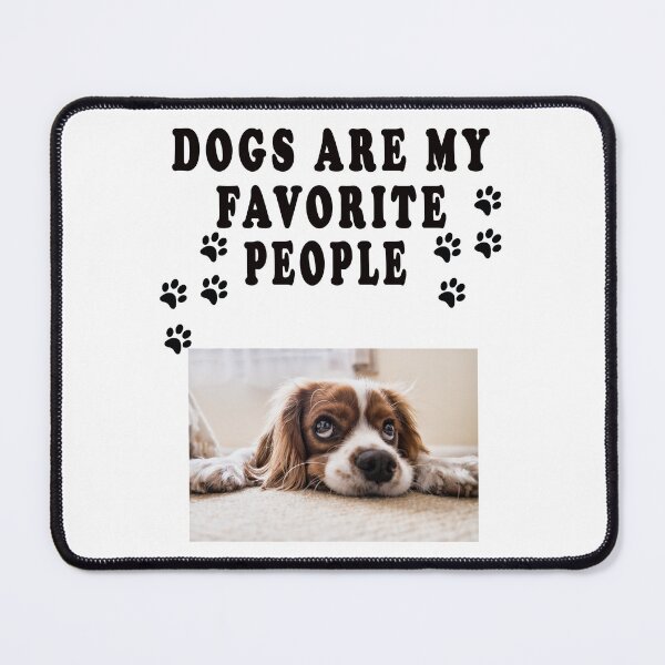 Item preview, dogs are my favorite people designed and sold by GOLDFAMILYSHOP.