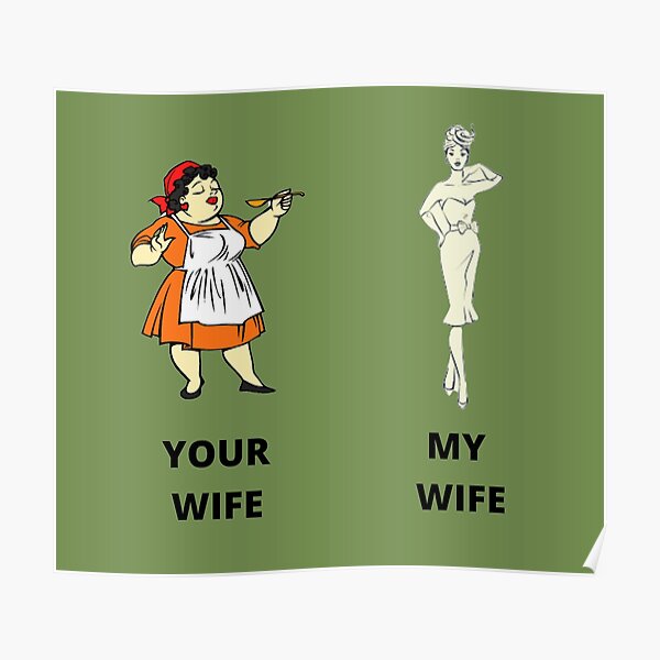 Your Wife My Wife Poster For Sale By Cretzuu Redbubble