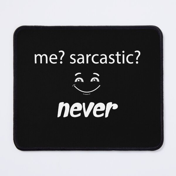 Item preview, me sarcastic never shirt - sarcastic shirt - funny immature shirt - funny shirts - sarcasm shirt - gift for daughter - gift for friend, scare quotes designed and sold by zeyuss.