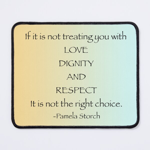 Item preview, Love Dignity and Respect Quote designed and sold by Pamela Storch.