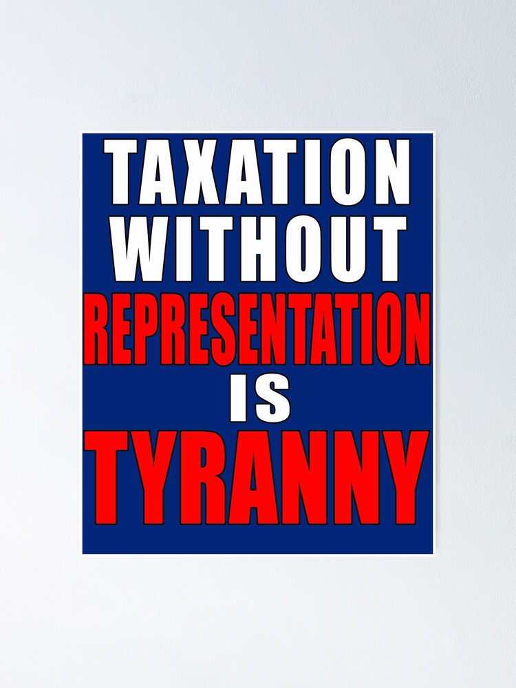 taxation-without-representation-poster-for-sale-by-loveanddefiance