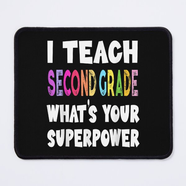 Item preview, I Teach Second Grade Whats Your Superpower 2nd Grade Teacher  designed and sold by laurenm233.