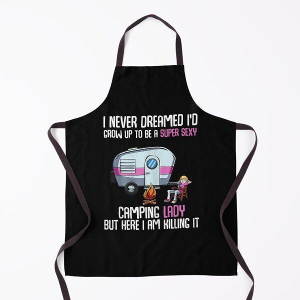 Item preview, I Never Dreamed Id Grow Up Super Sexy Camping Lady Camper  designed and sold by laurenm233.