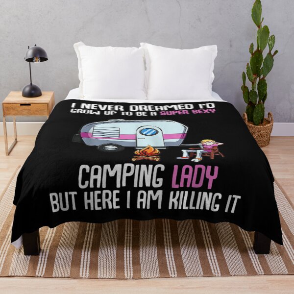 Item preview, I Never Dreamed Id Grow Up Super Sexy Camping Lady Camper  designed and sold by laurenm233.