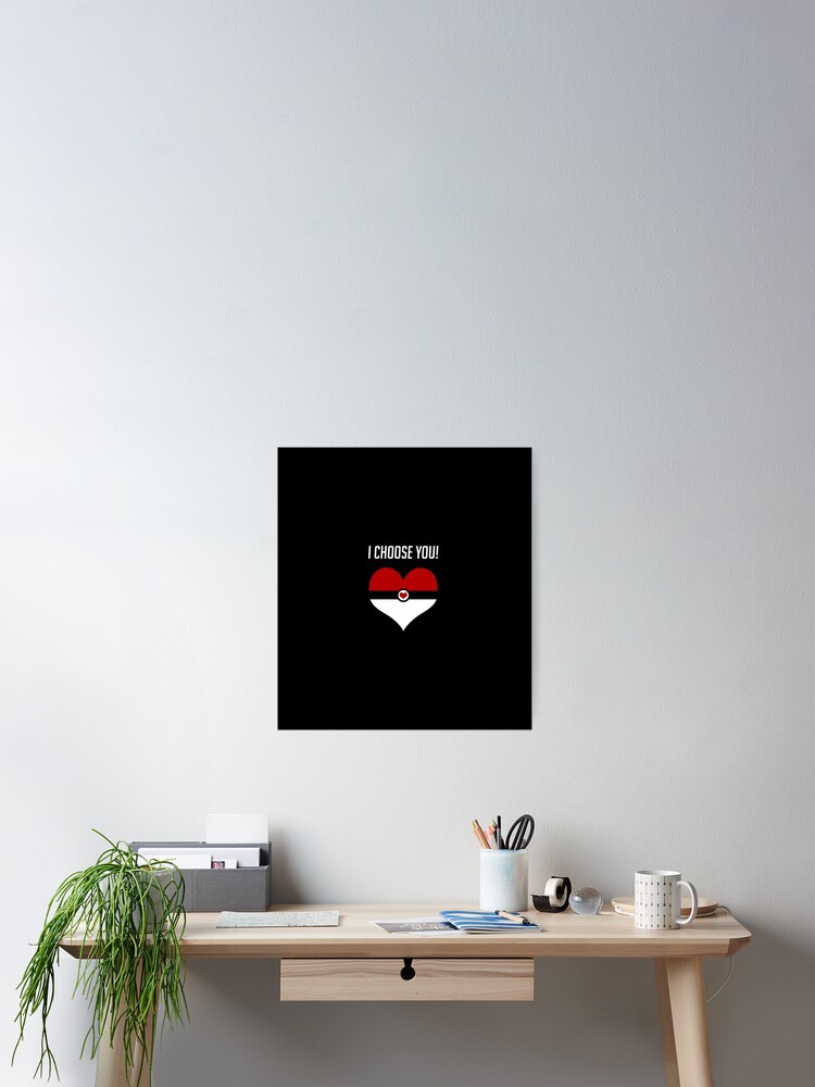 Thumbnail 2 of 3, Poster, I Choose You! designed and sold by WildOneDesigns.