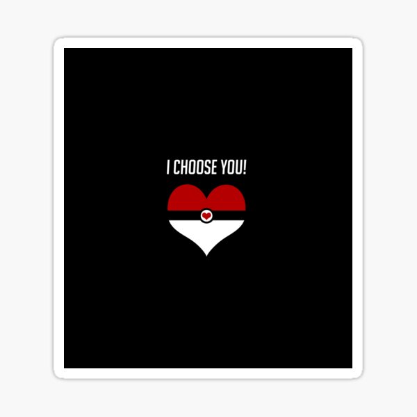 Item preview, I Choose You! designed and sold by WildOneDesigns.