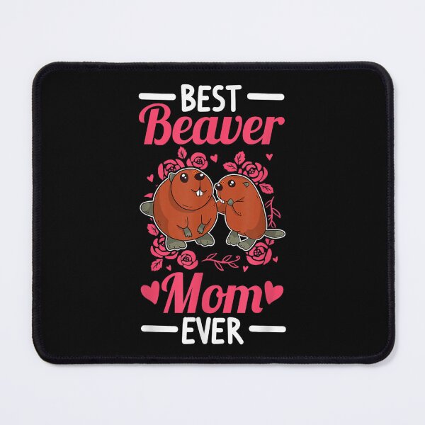 Item preview, Best Beaver Mom Ever designed and sold by laurenm233.