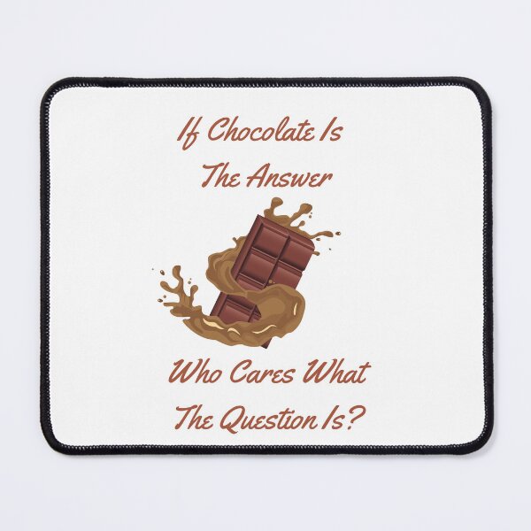 Item preview, The Answer Is Always Chocolate | Chocolate Lovers Day designed and sold by CelebratoryWear.