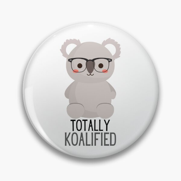 Item preview, TOTALLY KOALIFIED - CUTE KOALA PUN designed and sold by sorryimbusy.