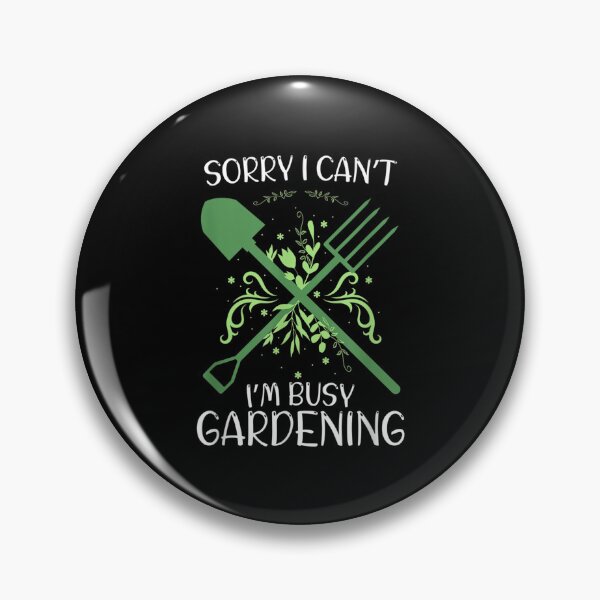 Item preview, Sorry I Can't I'm Busy Gardening Funny Garden Pun  designed and sold by 77tara.