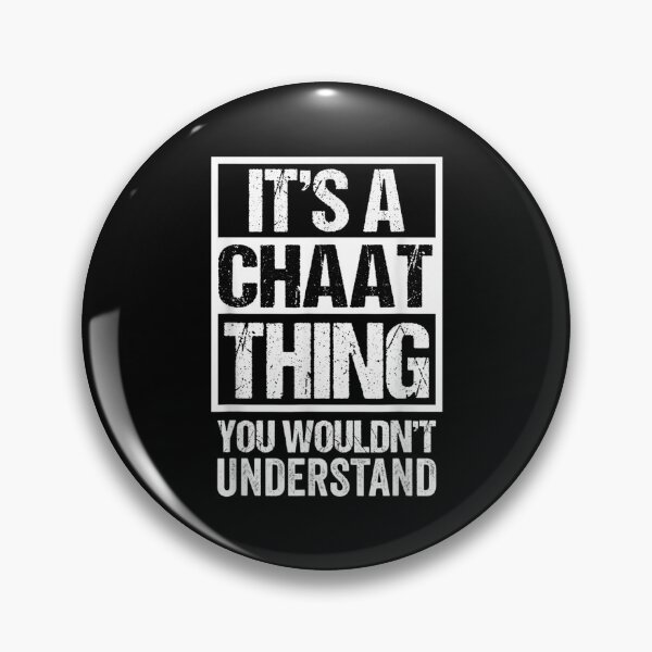 Item preview, It's A Chaat Thing You Wouldn't Understand India Pakistan  designed and sold by tomekae.