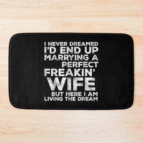 Item preview, Funny I'd End Up Marrying A Perfect Freakin' Wife  designed and sold by tomekae.