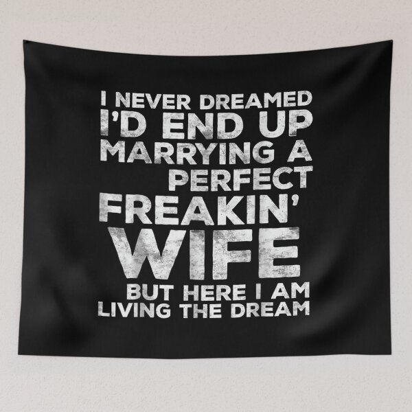 Item preview, Funny I'd End Up Marrying A Perfect Freakin' Wife  designed and sold by tomekae.