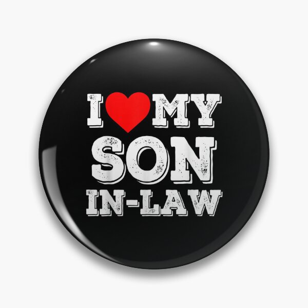 I Love My Son In Law Heart Funny Valentine Gift  Pin