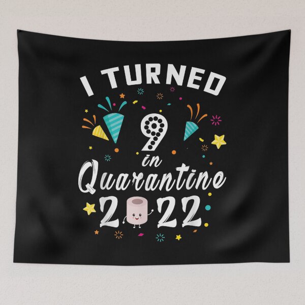 Item preview, I Turned 9 In Quarantine 2022  designed and sold by 77tara.