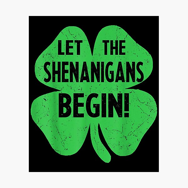Item preview, Let The Shenanigans Begin Funny St Patricks Day Gift  designed and sold by tomekae.