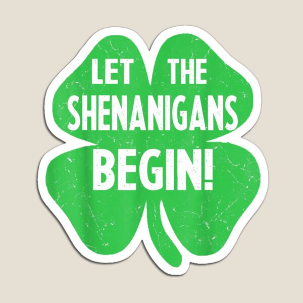 Item preview, Let The Shenanigans Begin Funny St Patricks Day Gift  designed and sold by tomekae.