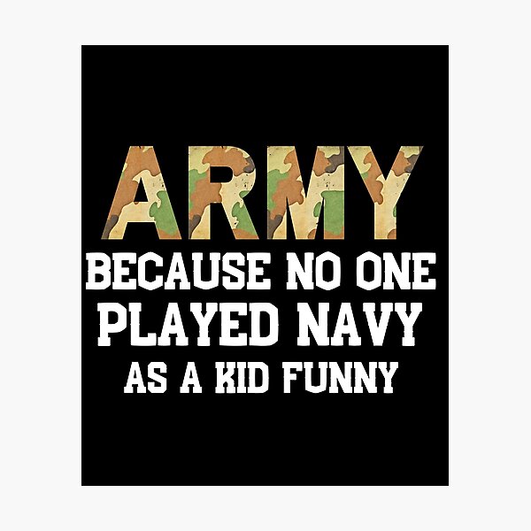 army-because-no-one-played-navy-as-a-kid-funny-army-says