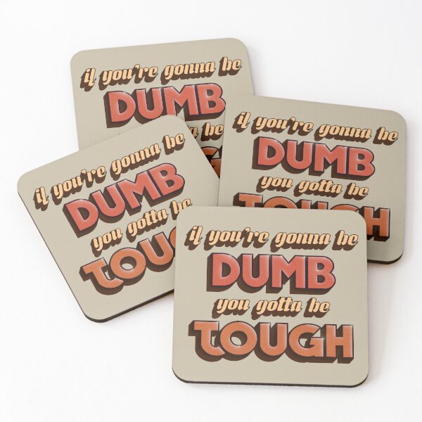 Item preview, If You're Gonna Be Dumb, You Gotta Be Tough designed and sold by laurenspangler.